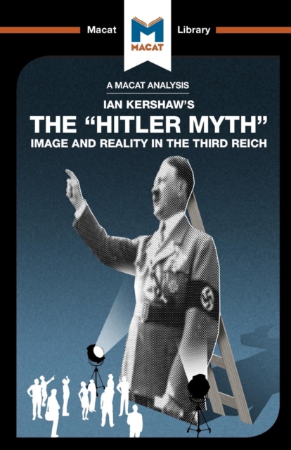 An Analysis of Ian Kershaw's The "Hitler Myth" : Image and Reality in the Third Reich, Paperback / softback Book