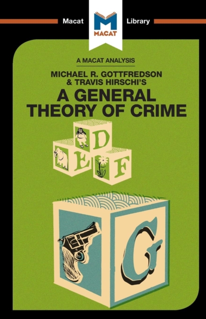An Analysis of Michael R. Gottfredson and Travish Hirschi's A General Theory of Crime, Paperback / softback Book