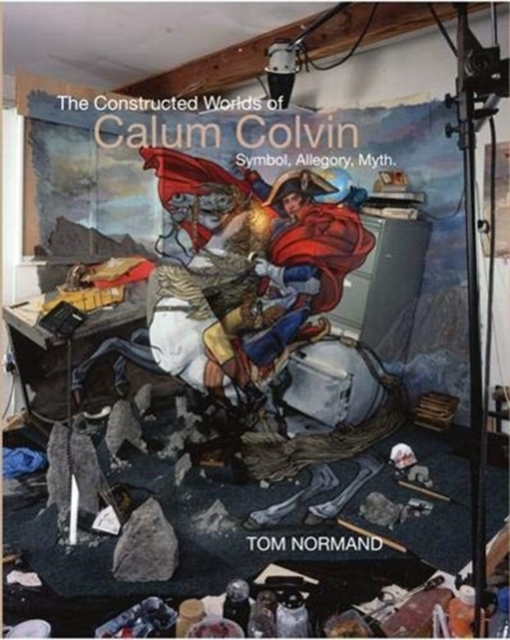 The Constructed Worlds of Calum Colvin, Hardback Book