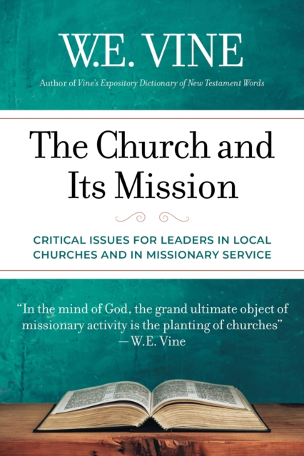 The Church and Its Mission : Critical Issues for Leaders in Local Churches and in Missionary Service, EPUB eBook