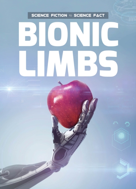 Bionic Limbs, Hardback Book