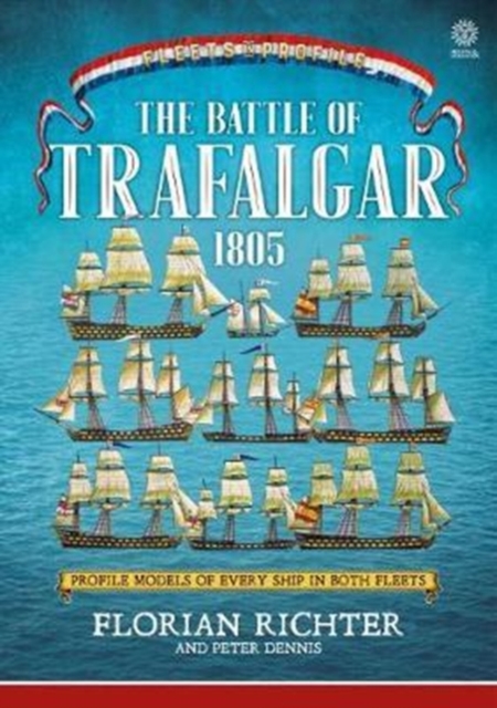 The Battle of Trafalgar 1805 : Every Ship in Both Fleets in Profile, Paperback / softback Book