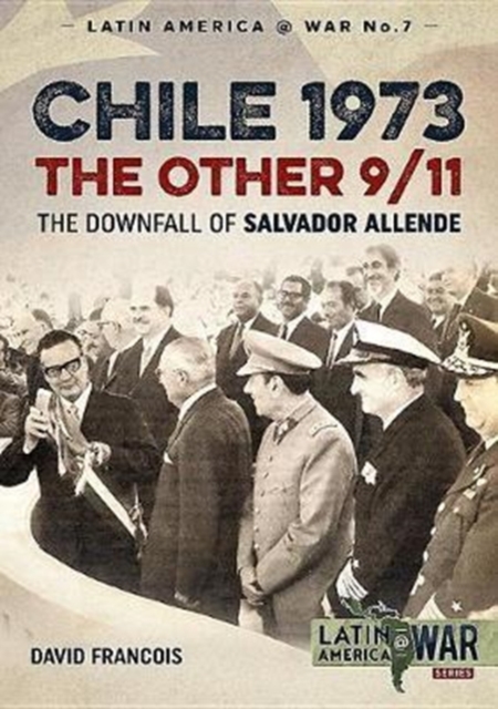Chile 1973, the Other 9/11 : The Downfall of Salvador Allende, Paperback / softback Book