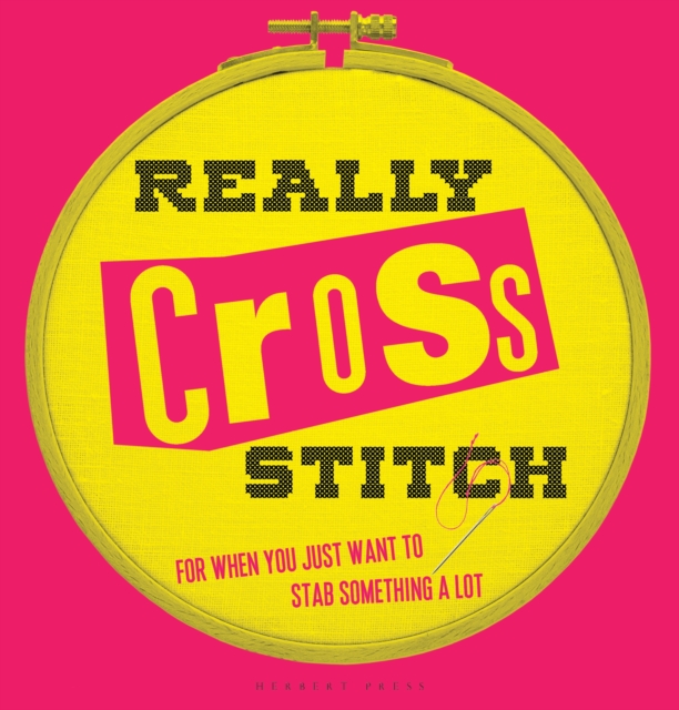 Really Cross Stitch : For When You Just Want to Stab Something a Lot, PDF eBook