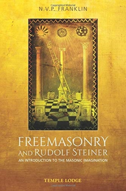 Freemasonry and Rudolf Steiner : An Introduction to the Masonic Imagination, Paperback / softback Book
