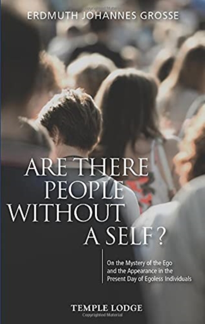 Are There People Without a Self? : On the Mystery of the Ego and the Appearance in the Present Day of Egoless Individuals, Paperback / softback Book