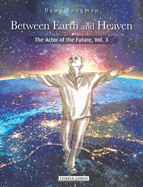 Between Earth and Heaven : The Actor of the Future, Vol. 3, Paperback / softback Book