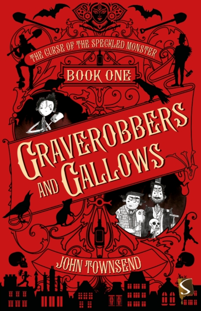 The Curse of the Speckled Monster: Book One: Graverobbers and Gallows, Paperback / softback Book