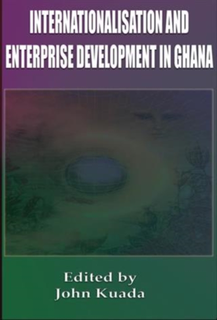 Internationalisation andEnterprise Development inGhana, PDF eBook