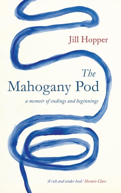 The Mahogany Pod : a memoir of endings and beginnings, Hardback Book