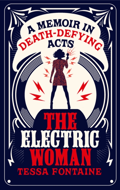 The Electric Woman : A Memoir in Death-Defying Acts, Paperback / softback Book