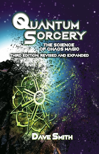 Quantum Sorcery : The Science of Chaos Magic 3rd Edition, Paperback / softback Book