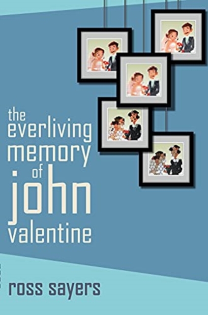 The Everliving Memory of John Valentine, Paperback / softback Book
