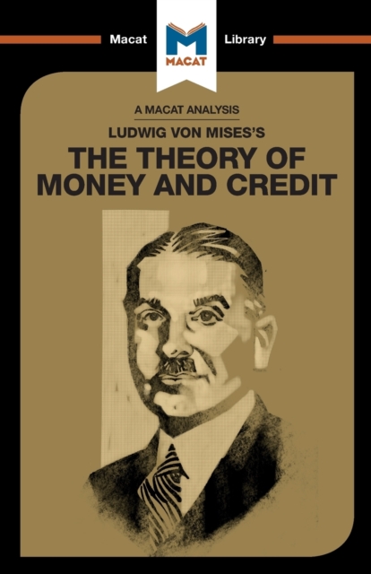 An Analysis of Ludwig von Mises's The Theory of Money and Credit, Paperback / softback Book