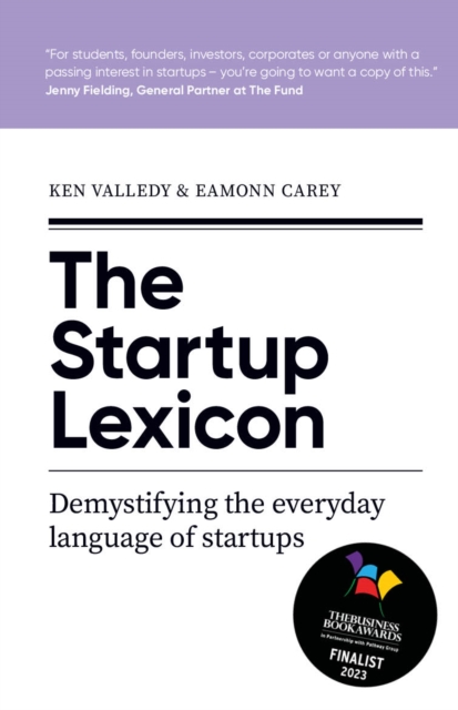 The Startup Lexicon : Demystifying the everyday language of startups, Paperback / softback Book