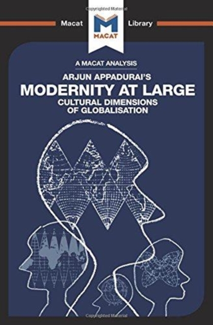 An Analysis of Arjun Appadurai's Modernity at Large : Cultural Dimensions of Globalisation, Hardback Book