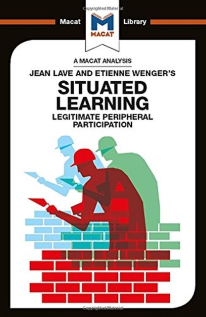 An Analysis of Jean Lave and Etienne Wenger's Situated Learning : Legitimate Peripheral Participation, Hardback Book