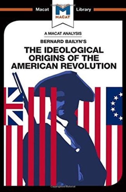 An Analysis of Bernard Bailyn's The Ideological Origins of the American Revolution, Hardback Book