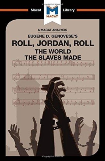 An Analysis of Eugene Genovese's Roll, Jordan, Roll : The World the Slaves Made, Hardback Book