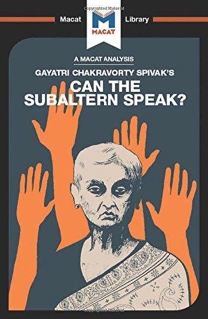 An Analysis of Gayatri Chakravorty Spivak's Can the Subaltern Speak?, Hardback Book