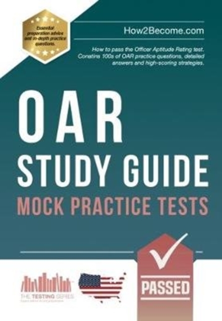 OAR Study Guide: Mock Practice Tests : How to pass the Officer Aptitude Rating test. Contains 100s of OAR practice questions, detailed answers and high-scoring strategies., Paperback / softback Book