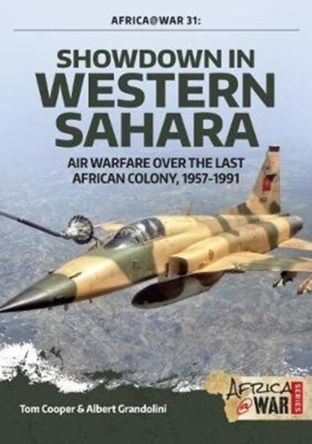Showdown in Western Sahara Volume 1 : Air Warfare Over the Last African Colony, 1945-1975, Paperback / softback Book