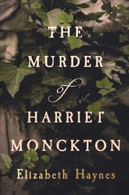 The Murder of Harriet Monckton, Hardback Book