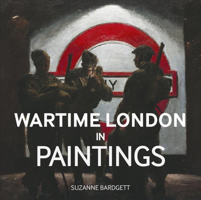 Wartime London in Paintings, Hardback Book