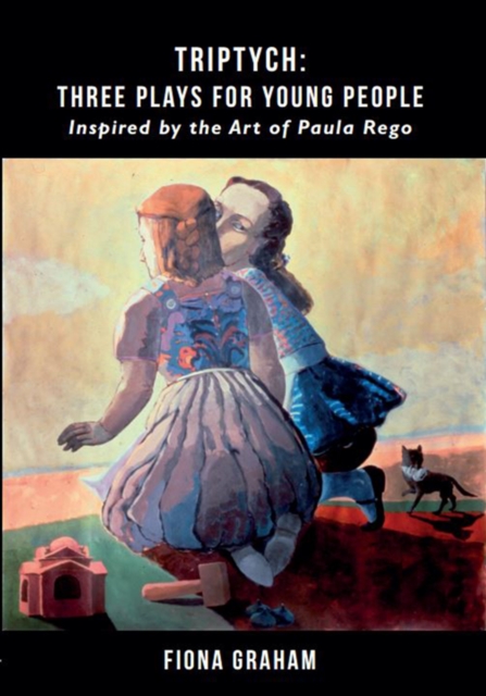 Triptych: Three Plays for Young People : Inspired by the Art of Paula Rego, EPUB eBook