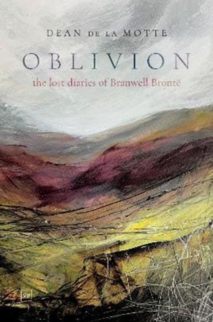 Oblivion : The Lost Diaries of Branwell Bronte, Hardback Book