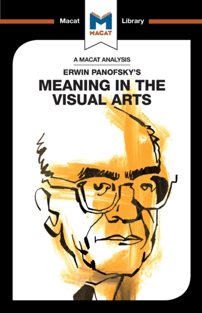 An Analysis of Erwin Panofsky's Meaning in the Visual Arts, Paperback / softback Book