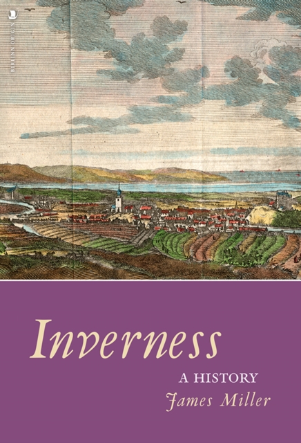Inverness : A History, Paperback / softback Book