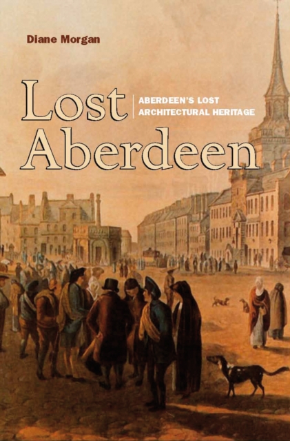 Lost Aberdeen, Paperback / softback Book
