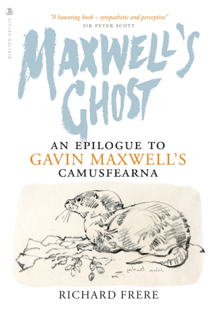 Maxwell's Ghost : An Epilogue to Gavin Maxwell's Camusfearna, Paperback / softback Book