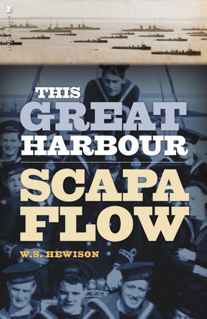 This Great Harbour : Scapa Flow, Paperback / softback Book