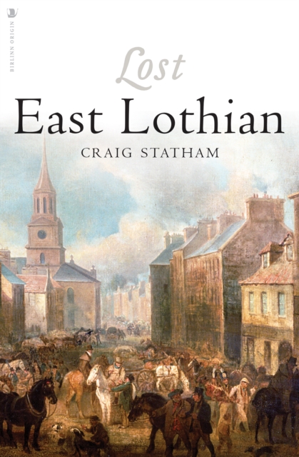 Lost East Lothian, Paperback / softback Book