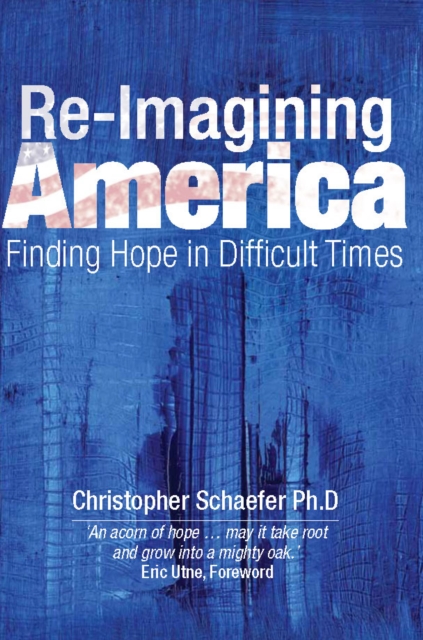 Re-Imagining America : Finding Hope in Difficult Times, EPUB eBook
