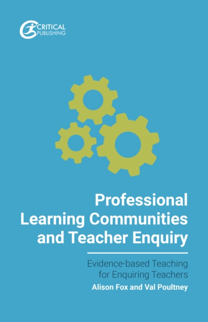 Professional Learning Communities and Teacher Enquiry, EPUB eBook