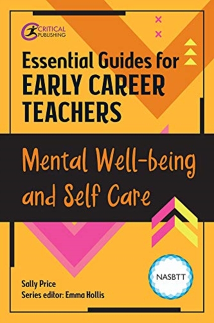 Essential Guides for Early Career Teachers: Mental Well-being and Self-care, Paperback / softback Book