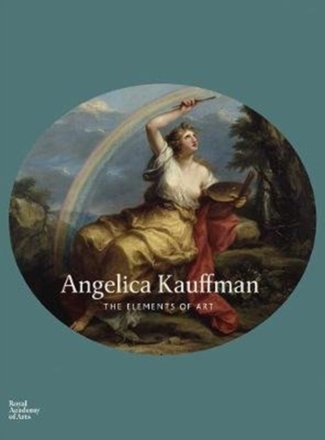 Angelica Kauffman : The Elements of Art, Paperback / softback Book