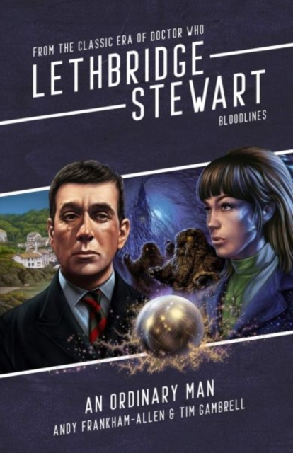 Lethbridge Stewart: Bloodlines - An Ordinary Man, Paperback / softback Book