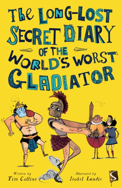 The Long-Lost Secret Diary of the World's Worst Roman Gladiator, Paperback / softback Book