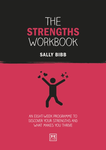 The Strengths Workbook : An eight-week programme to discover your strengths and what makes you thrive, Paperback / softback Book