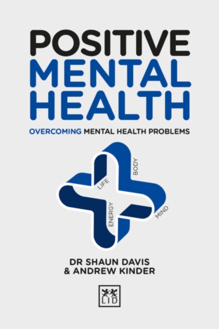 Positive Mental Health : Overcoming Mental Health Problems, Hardback Book