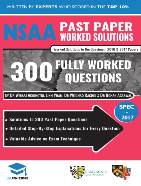 NSAA Past Paper Worked Solutions : Detailed Step-By-Step Explanations to over 300 Real Exam Questions, All Papers Covered, Natural Sciences Admissions Assessment, UniAdmissions, Paperback / softback Book
