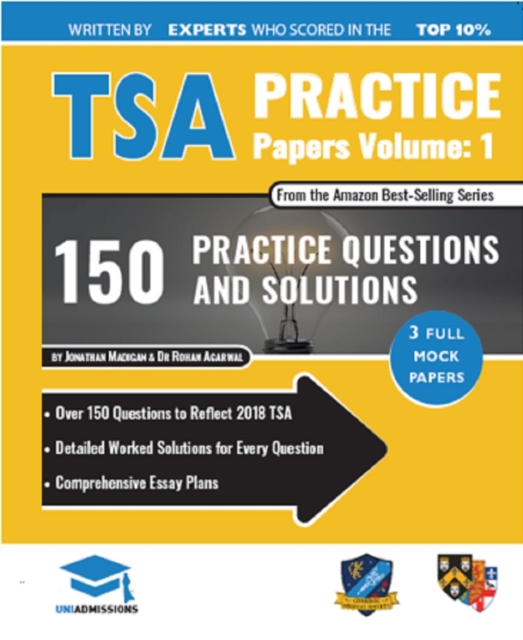 TSA Practice Papers Volume One : 3 Full Mock Papers, 300 Questions in the style of the TSA, Detailed Worked Solutions for Every Question, Thinking Skills Assessment, Oxford UniAdmissions, Paperback / softback Book
