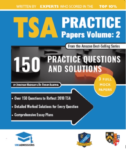 TSA Practice Papers Volume Two : 3 Full Mock Papers, 300 Questions in the style of the TSA, Detailed Worked Solutions for Every Question, Thinking Skills Assessment, Oxford UniAdmissions, Paperback / softback Book
