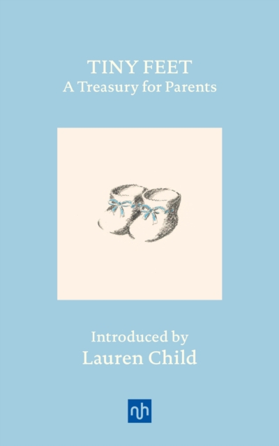 Tiny Feet: A Treasury for Parents : An Anthology, Hardback Book