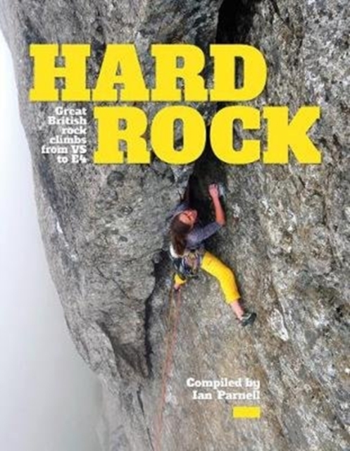 Hard Rock : Great British rock climbs from VS to E4, Hardback Book