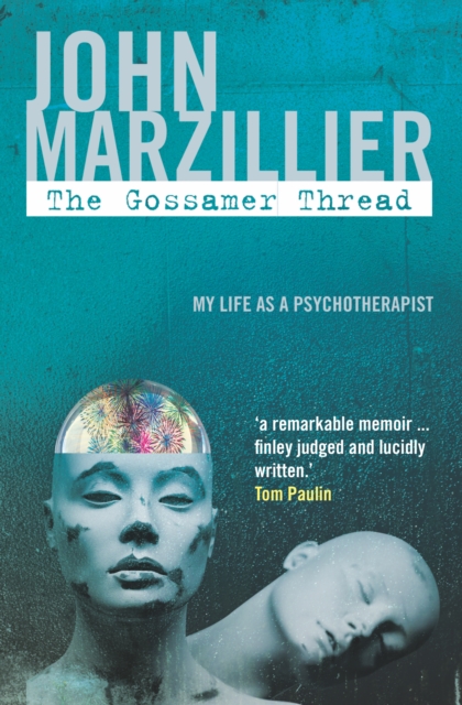 The Gossamer Thread : My Life as a Psychotherapist, PDF eBook